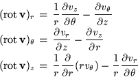 \begin{eqnarray*}(\mathop{\hbox{\rm rot}}\hbox{\rm\bf v})_r &=& \frac{1}{r} \fra...
... (r v_\theta) - \frac{1}{r} \frac{\partial v_r}{\partial \theta}
\end{eqnarray*}