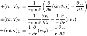 \begin{eqnarray*}\pm(\mathop{\hbox{\rm rot}}\hbox{\rm\bf v})_r &=& \frac{1}{r\si...
... (r v_\theta) - \frac{1}{r} \frac{\partial v_r}{\partial \theta}
\end{eqnarray*}